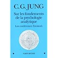 Sur les fondements de la psychologie analytique : Les conf�rences Tavistock