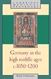 Germany in the High Middle Ages: c.1050-1200 (Cambridge Medieval Textbooks)