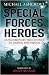 Special Forces Heroes: Extraordinary True Stories of Daring and Valour
