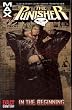Punisher Max Volume 1: In The Beginning TPB: In the Beginning v. 1 (Punisher Max (Quality Paper))
