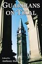 Guardians on trial : the case against Canada's political leadership