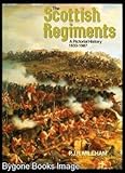 The Scottish regiments : a pictorial history 1633-1987