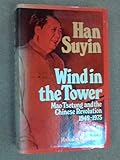 Wind in the tower : Mao Tsetung and the Chinese revolution, 1949-1975