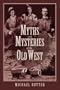 Myths and Mysteries of the Old West (Myths and Mysteries Series)