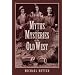 Myths and Mysteries of the Old West (Myths and Mysteries Series)