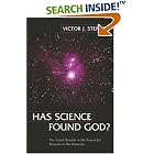 Click here to buy Has Science Found God? The Latest Results in the Search for Purpose in the Universe by  Victor J. Stenger.