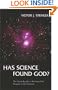 Has Science Found God? The Latest Results in the Search for Purpose in the Universe