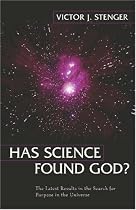 Has Science Found God? The Latest Results in the Search for Purpose in the Universe