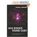 Has Science Found God? The Latest Results in the Search for Purpose in the Universe