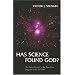 Has Science Found God?: The Latest Results in the Search for Purpose in the Universe