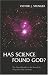 Has Science Found God? The Latest Results in the Search for Purpose in the Universe by Victor J. Stenger ISBN 1591020182