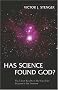 Has Science Found God?: The Latest Results in the Search for Purpose in the Universe