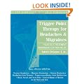 Trigger Point Therapy for Headaches and Migraines: Your Self -Treatment Workbook for Pain Relief