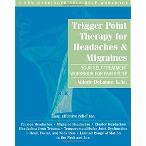 Trigger Point Therapy for Headaches & Migraines: Your Self-Treatment Workbook for Pain Relief