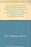 Women and the mathematical mystique : proceedings of the Eighth Annual Hyman Blumberg Symposium on Research in Early Childhood Education : expanded version of a symposium of the American Association f