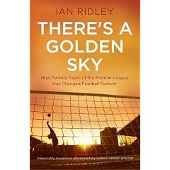 There's a Golden Sky: How Twenty Years of the Premier League Have Changed Football Forever