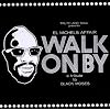 Walk On By A Tribute To Black Moses