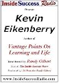Kevin Eikenberry Interviewed by Randy Gilbert on <i>The Inside Success Show</i>: Learning Strategies