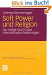 Soft Power und Religion: Der Heilige...