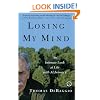 Losing My Mind: An Intimate Look at Life with Alzheimer's