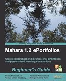 Mahara 1.2 E-Portfolios: Beginners Guide