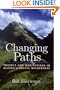 Changing Paths: Travels and Meditations in Alaska's Arctic Wilderness