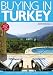 : Buying in Turkey: A Complete Property Buyer's Guide to Turkey 2007/08 (Buying in Property Guides)