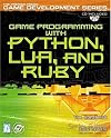 Game Programming with Python, Lua, and Ruby (Game Development)