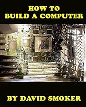 How To Build A Computer