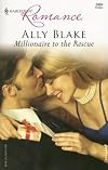 Millionaire To The Rescue (Harlequin Romance)