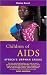 Children of AIDS: Africa's Orphan Crisis