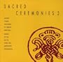 Sacred Ceremonies 2: Tantric Hymns & Music of Tibetan Buddhism