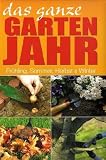 Produkt-Bild: Das ganze Gartenjahr: Fr&uuml;hling, Sommer, Herbst & Winter