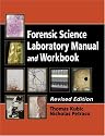 Forensic Science Laboratory Manual and Workbook, Revised Edition