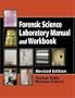 Forensic Science Laboratory Manual and Workbook, Revised Edition