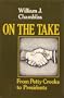 On the Take: From Petty Crooks to Presidents