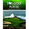 101 Golf Pl�tze: Die spektakul�rsten Anlagen der Welt