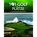 101 Golf Pl�tze: Die spektakul�rsten Anlagen der Welt