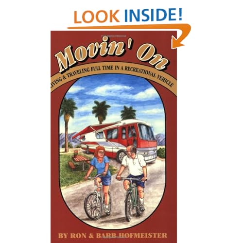 Movin' on: Living and Traveling Full-Time in a Recreational Vehicle Ron Hofmeister and Barb Hofmeister
