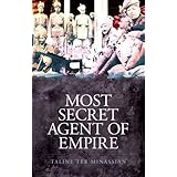 most secret agent of empire reginald teague jones master spy of the great game