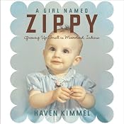A Girl Named Zippy: Growing Up Small in Mooreland, Indiana | [Haven Kimmel]