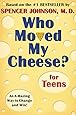 Who Moved My Cheese? for Teens