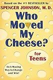 Who Moved My Cheese? for Teens