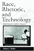 Race, Rhetoric, and Technology: Searching for Higher Ground (Ncte- Literacy and Composition Research) (Ncte-Lea Research Series in Literacy and Composition)