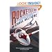 Rocketeers: How a Visionary Band of Business Leaders, Engineers, and Pilots is Boldly Privatizing Space