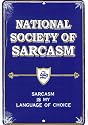 National Society of Sarcasm - Metal Parking Sign