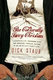 The Culturally Savvy Christian: A Manifesto for Deepening Faith and Enriching Popular Culture in an Age of Christianity-Lite