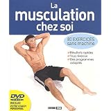 La musculation chez soi : 80 exercices sans machine (1DVD)par Sophie Godard