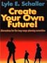 Create Your Own Future!: Alternatives for the Long-Range Planning Committee