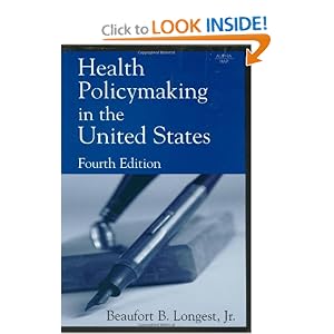 Click here to buy Health Policymaking in the United States, Fourth Edition by Beaufort B. Longest.